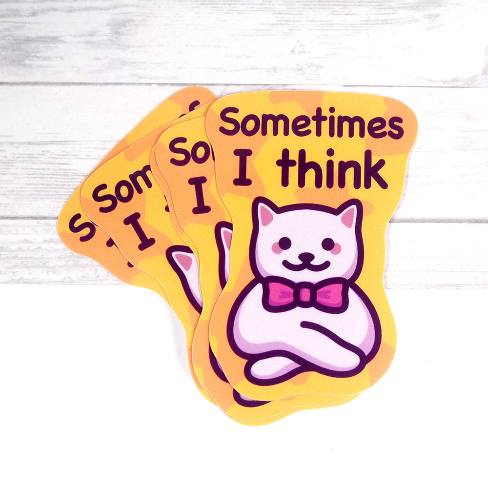 Cat Meme Vinyl Sticker - Sometimes I Think