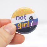 Not A Girl - Nonbinary Pride Pin
