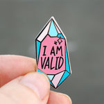 ' I Am Valid ' Trans Crystal Metal Enamel Pin