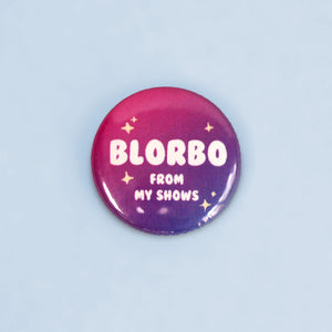
            
                Load image into Gallery viewer, Blorbo From My Shows - Pin
            
        