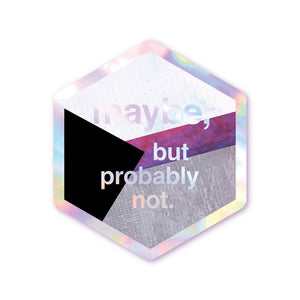 
            
                Load image into Gallery viewer, Maybe but probably not Demi Pride - Holographic Vinyl Sticker
            
        