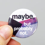 Maybe but probably not Demi Pride Pin
