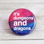 It's Dungeons AND Dragons Bisexual - Pride Pin