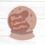 Black Futures Matter - Vinyl Sticker