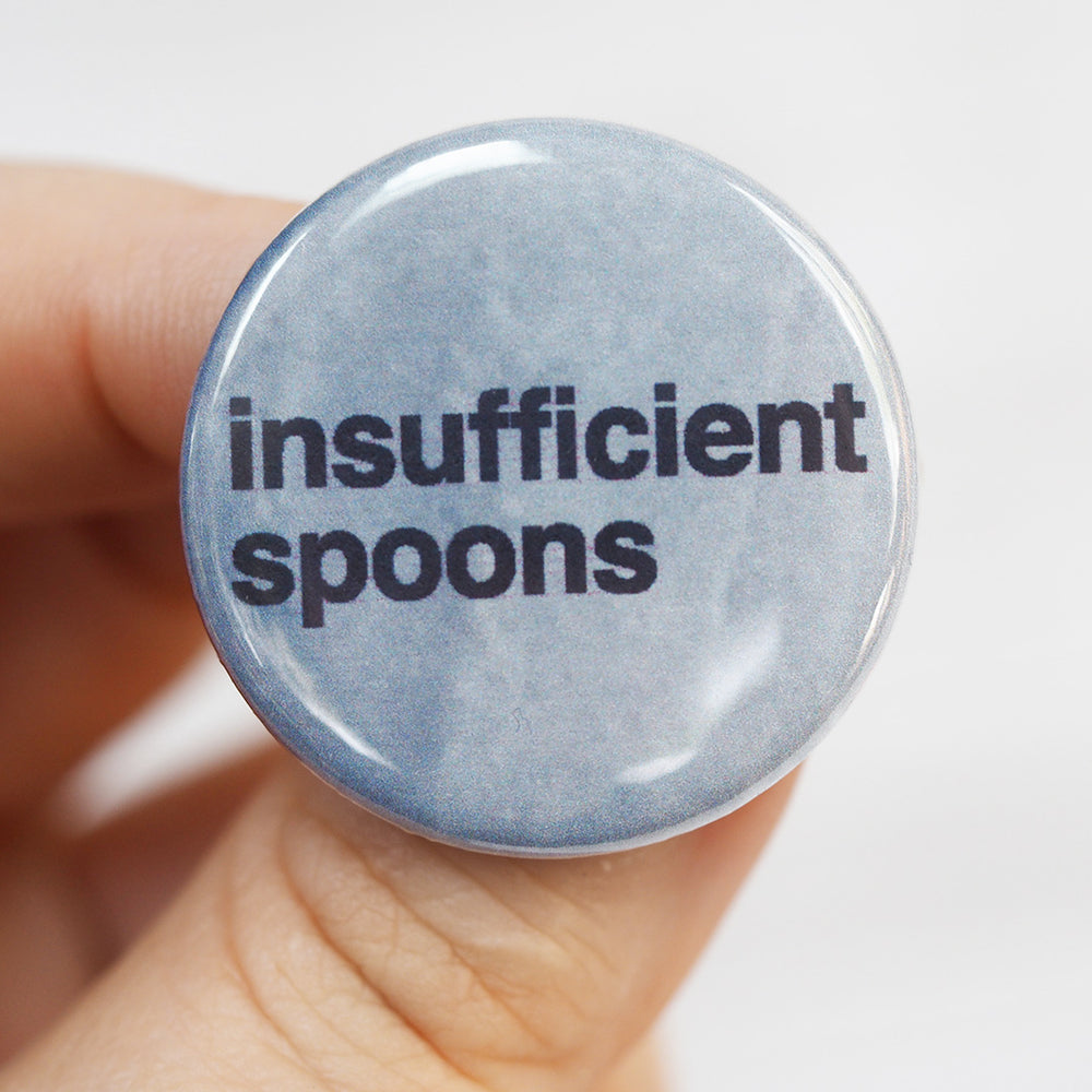 
            
                Load image into Gallery viewer, Insufficient Spoons Pin
            
        