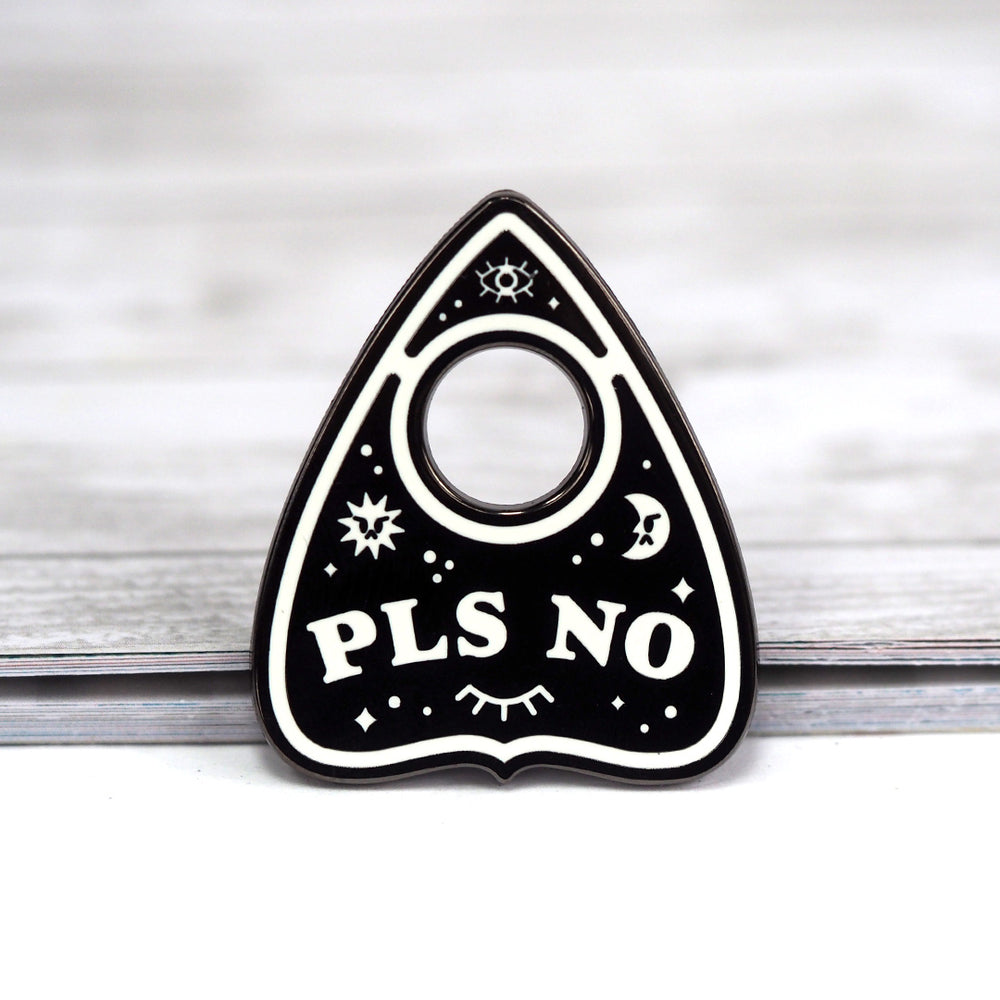 Pls No Planchette - Metal Enamel Pin